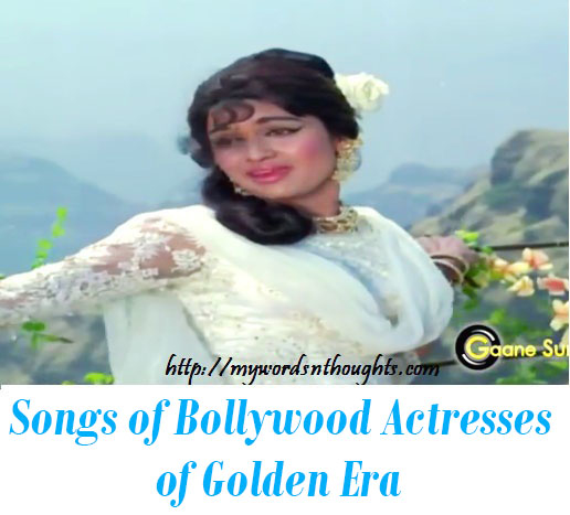 Songs of Bollywood Actresses of Golden Era