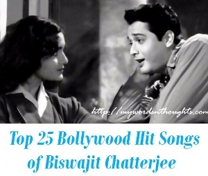 Top 25 Bollywood Hit Songs of Biswajit Chatterjee