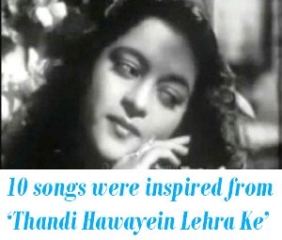 Thandi Hawayein Lehra Ke Aayein inspirations