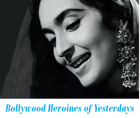 Bollywood Heroines of Yesterdays