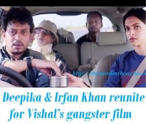 Deepika Padukone and Irrfan Khan new film