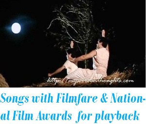 songs earned both Filmfare and National Film Awards in the best playback singer category