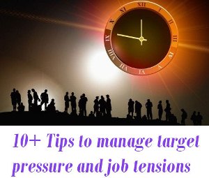Tips to manage target pressure and job tensions