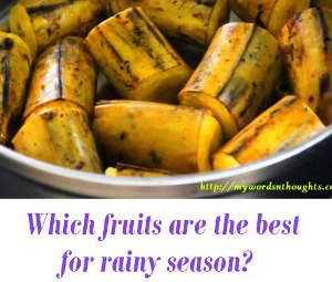 best fruits for rainy season