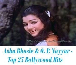 Asha Bhosle O. P. Nayyar Top 25 Bollywood Hits