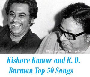 Kishore Kumar and R. D Burman Top 50 Songs