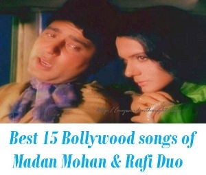 Recalling 15 of the best Bollywood songs of Madan Mohan and Mohammed Rafi Combination