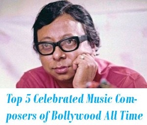 Top 5 Celebrated Music Composers of Bollywood