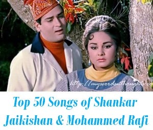 Top 50 Evergreen Bollywood Songs of Shankar Jaikishan – Mohammed Rafi Combination