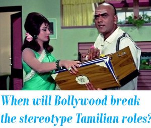tamil roles in hindi cinema
