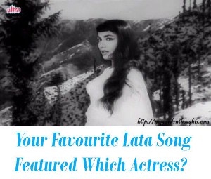 Which Bollywood Actress acted in Your Most Favourite Lata Mangeshkar Song