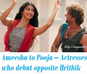 Actresses who debut opposite Hrithik Roshan