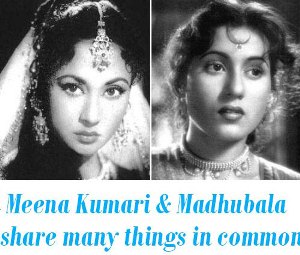 Madhubala and Meena Kumari