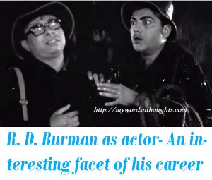R D Burman as an actor