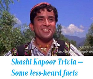 Shashi Kapoor Trivia