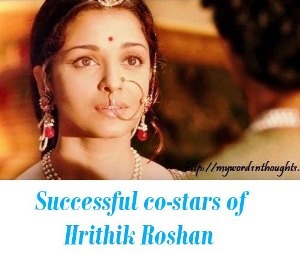 Successful co-stars of Hrithik Roshan