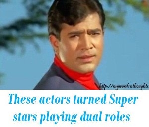 Bollywood actors turned Superstars playing double roles