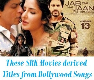 Shah Rukh Movies derived from movie titles