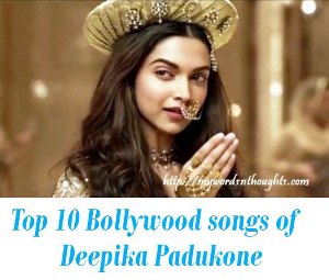 Top 10 songs of Deepika