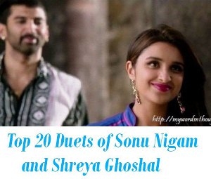 Sonu Nigam and Shreya Ghoshal songs