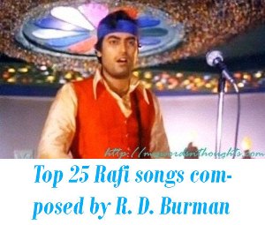 Top 25 Rafi songs composed by R. D. Burman