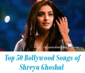 Top 50 Bollywood Songs of Shreya Ghoshal