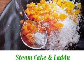 Steam Cake & Laddu