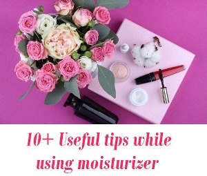 tips while using moisturizer