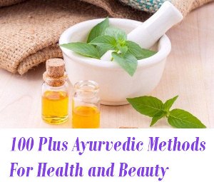 Ayurvedic Methods For Health and Beauty