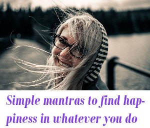 Simple mantras to find happiness