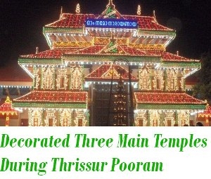 Decorated 3 Temples During Thrissur Pooram