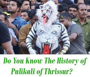 History of Pulikali of Thrissur