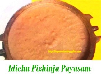 Idichu Pizhinja Payasam