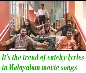 catchy lyrics malayalam film songs