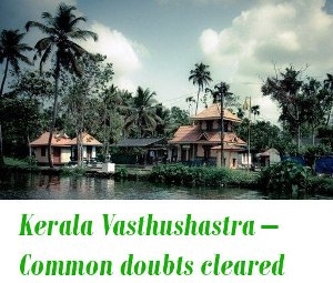 Kerala Vasthushastra – Common doubts