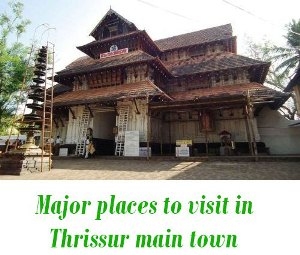 Major places to visit in Thrissur main town