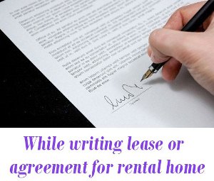 while writing lease or rental agreement for your rental home