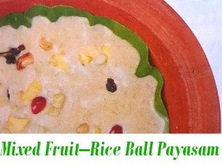 Mixed Fruits – Rice Balls Payasam