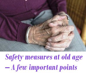 Safety measures at old age