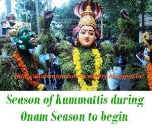 Season of Kummattis during Onam Season to begin