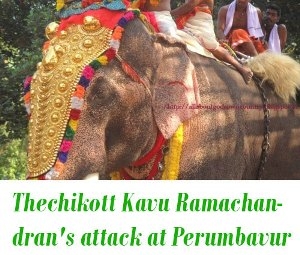 Thechikott Kavu Ramachandran attacks