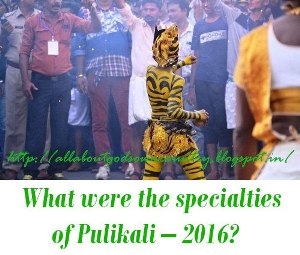 specialties of Pulikali 2018