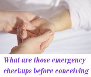 emergency checkups before conceiving