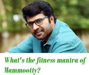fitness mantra of Mammootty