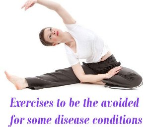 exercises to be the avoided for each disease