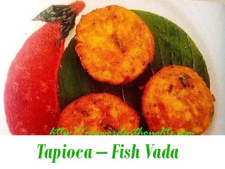 Tapioca – Fish Vada