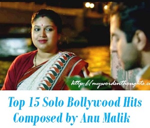 Top 15 Solo Bollywood Hits Composed by Anu Malik